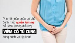 Viêm Cổ Tử Cung Và Những Điều Bạn Nên Biết Trước Khi Quá Muộn