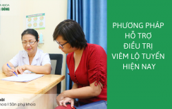 Bác sĩ chuyên khoa chia sẻ về các phương pháp hỗ trợ điều trị viêm lộ tuyến