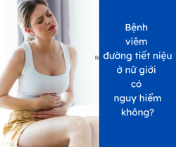 Bệnh viêm đường tiết niệu ở nữ giới có nguy hiểm không?